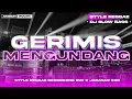 Download Lagu DJ Gerimis Mengundang || Style Reggae Keroncong BWI x Jaranan Dor • Slow Bass