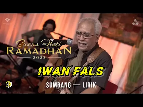 Download MP3 Iwan Fals - Sumbang (lirik lagu) | Live Suara Hati Ramadhan 2023