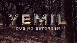 Yemil x Vla Music  QUE NO ESTORBEN ( Visual Oficial )