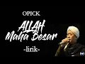 Download Lagu Opick - Allahu Akbar Lirik | Allahu Akbar - Opick Lyrics