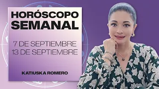 HORÓSCOPO SEMANAL | 7 DE SEPTIEMBRE AL 13 DE SEPTIEMBRE | KATIUSKA ROMERO