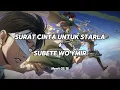 Download Lagu Surat Cinta Untuk Starla+Subete wo YMIR || (Slowed+Reverb) Tanpa Iklan