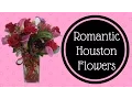 Flowers Delivery Houston Romantic Arrangments