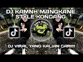 Download Lagu DJ KAMNH MANGKANE STYLE KONDANG VIRAL TIKTOK 2025
