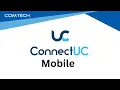 How to Use the Connect UC Mobile App