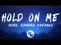 Download Lagu Kygo \u0026 Sandro Cavazza - Hold On Me (Lyrics)