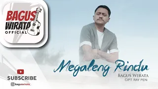 Download BAGUS WIRATA - MEGALENG RINDU ( OFFICIAL MUSIC VIDEO ) MP3