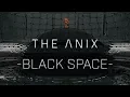 Download Lagu The Anix - Black Space