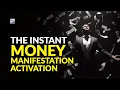 Download Lagu The Instant Money Activation
