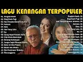 Lagu Lagu Kenangan Terpopuler Sepanjang Masa | Kumpulan Lagu Nostalgia Indonesia
