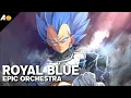 Lagu Dragon Ball Super - Royal Blue [Vegeta New Form] Epic Orchestral Cover