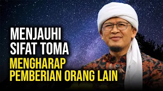 menjauhi sifat toma mengharap harap pemberian orang lain