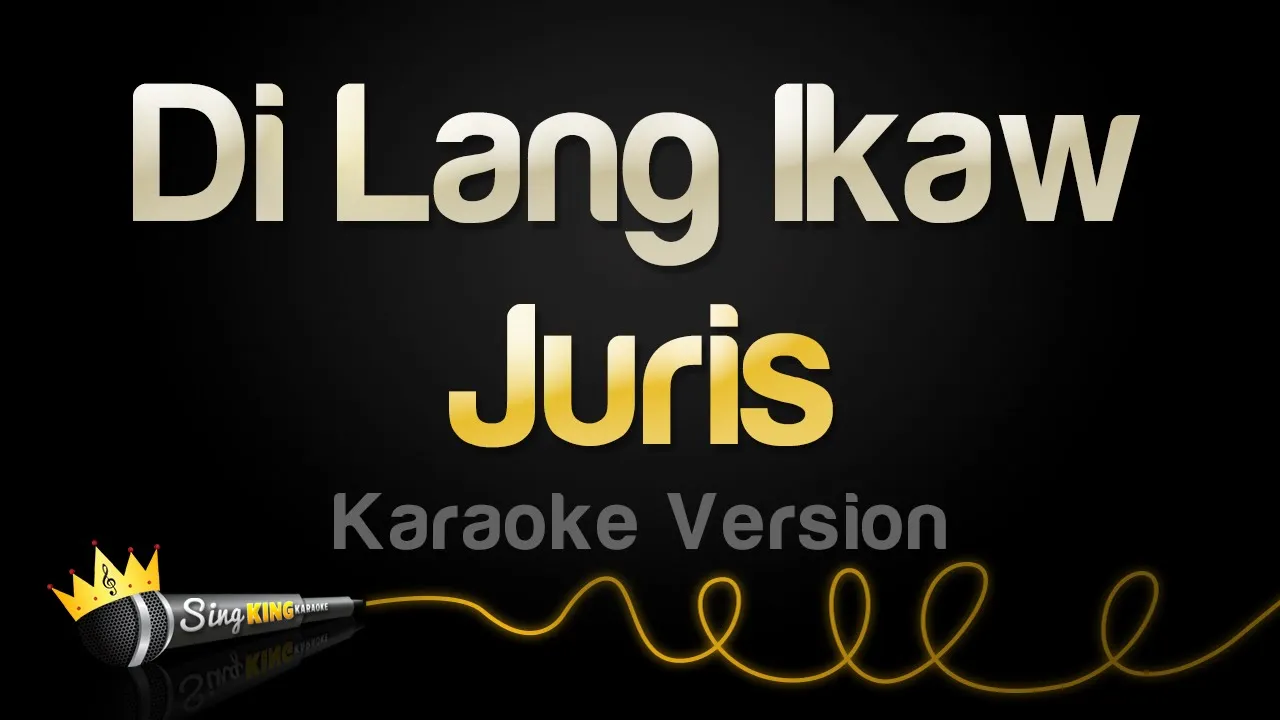 Juris - Di Lang Ikaw (Karaoke Version)
