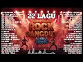 Lagu 22 LAGU KUMPULAN ROCK DANGDUT VIRAL TERBARU || COVER ROCK VERSION