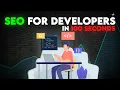 SEO for Developers in 100 Seconds Quick Tips to Boost Your Code s Visibility