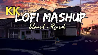 kk mashup chillout mashup kk lofi songs best of kk kk hit songs slowed and reverb