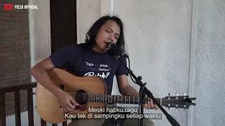cinta terbaik cassandra lirik felix irwan cover
