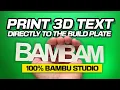 The Ultimate Guide to 3D Text Printing in Bambu Studio