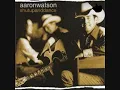 Aaron Watson - I Dont Want You To Go (But I Need You To Leave)
