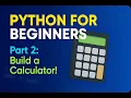 Build a Simple Calculator in Python Step-by-Step for Beginners Python for beginners
