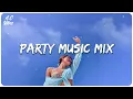 Party music mix ~ Best songs that make you dance