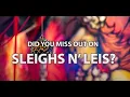 Sleighs and Leis at Cellar 335 Now Until January 15th 2022