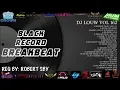Download Lagu KUMPULAN LAGU DJ TERBAIK DICLUB2....DJ BREAKBEAT 2019 MIXTAPE TERBARU FULL BASS 2018 DJ LOUW L3