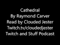 Cathedral by Raymond Carver read by Clouded Jester