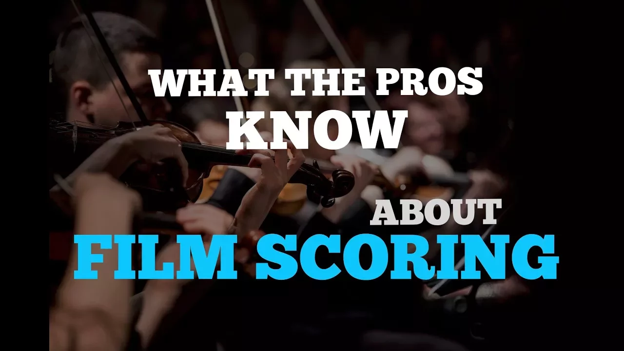 Film Scoring: What The Pros Know | Getting Started
