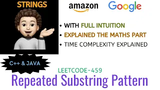 Repeated Substring Pattern Full Intuition Time Complexity GOOGLE AMAZON Leetcode-459