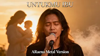 exist untukmu ibu metal version araena cover versi paling menyentuh