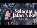 Download Lagu Selamat Jalan Nike - NAFC VOICE (Dipopulerkan Sahabat Nike)