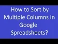 How to Sort by Multiple Columns in Google Spreadsheets
