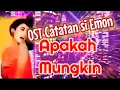 Lagu APAKAH MUNGKIN -  OST Catatan Si Emon ( Vinnie , Endang , Natasha )