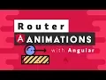 Beautiful Router Animations with Angular