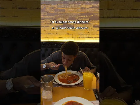 eu quando tenho dinheiro: