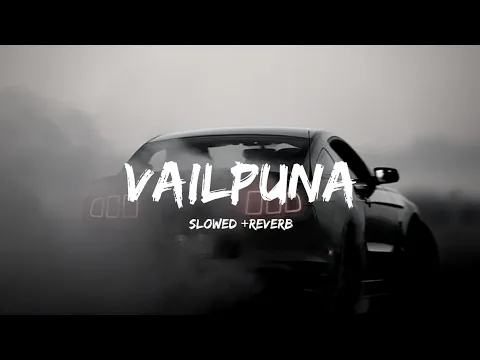 Download MP3 Vailpuna | Sippy Gill { Slowed+Reverb }