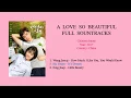 Download Lagu [Full Album] A Love So Beautiful OST | Lyrics