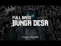 Lagu DJ BUNGA DESA FULL BASS | ISMAN REMIXER REMAKE new2k25‼️