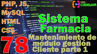 78 mantenimiento de m dulo gesti n cliente parte 1 sistema farmacia php js mysql html css