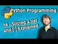 Python Programming 18 - Slicing a list and Explained