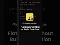 Flat JavaScript Array without Built-in function JavaScript Interview Question