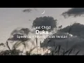 Download Lagu Sampai kini masih ku coba | Duka - Last Child (speed up + reverb) viral tiktok