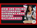 How Are Online Dictionaries Different From Printed Dictionaries - High School Toolkit