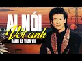 Download Lagu AI NÓI VỚI ANH (Sáng Tác: Minh Kỳ \u0026 Huy Cường) - TUẤN VŨ [ Official Lyric Video ]