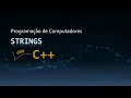 Aula 11 - Strings Vetores de Caracteres Tipo String Curso de C