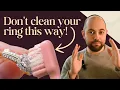Expert Shares Top Mistakes when Cleaning Your Engagement Ring