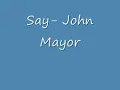 Say John Mayer Lyrics