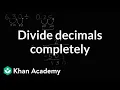 Dividing decimals completely Arithmetic operations 5th grade Khan Academy