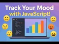 Build a Mood Tracker App with Chart js Self-Care Web App Project HTML CSS JS